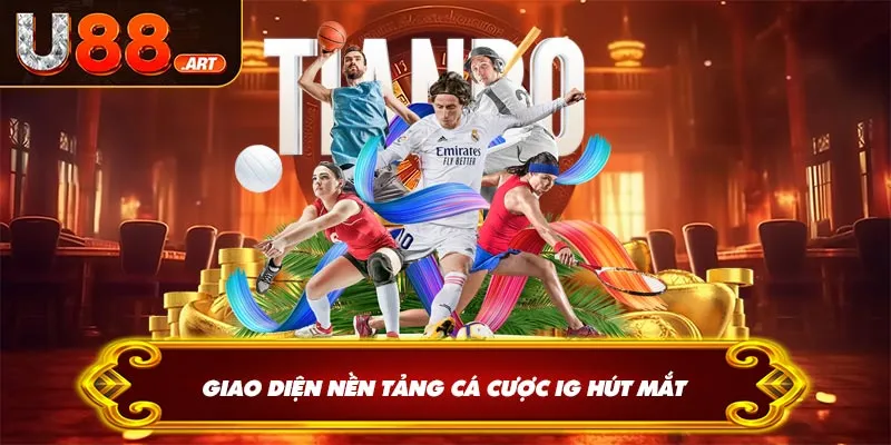 Giao diện nền tảng cá cược IG hút mắt