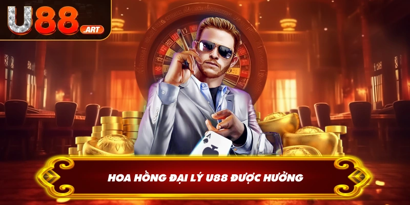 Hoa hồng đại lý U88 được hưởng